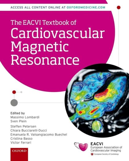 The EACVI Textbook of Cardiovascular Magnetic Resonance (The European Society of Cardiology)