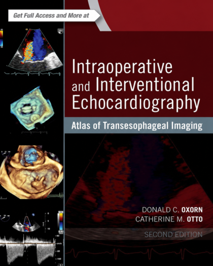 Intraoperative and Interventional Echocardiography: Atlas of Transesophageal Imaging